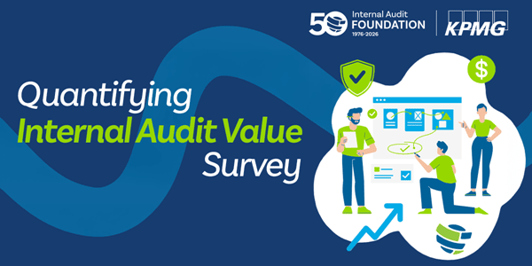 Internal Audit Foundation and KPMG Quantifying Internal Audit Value Survey